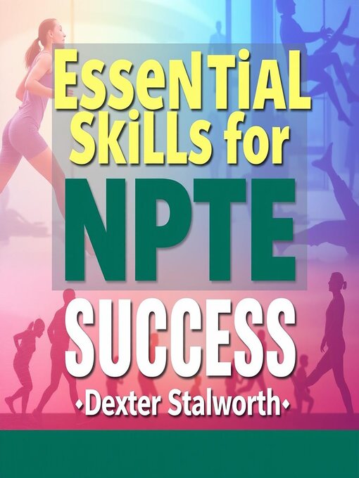 Title details for Essential Skills for NPTE Success by Dexter Stalworth - Wait list